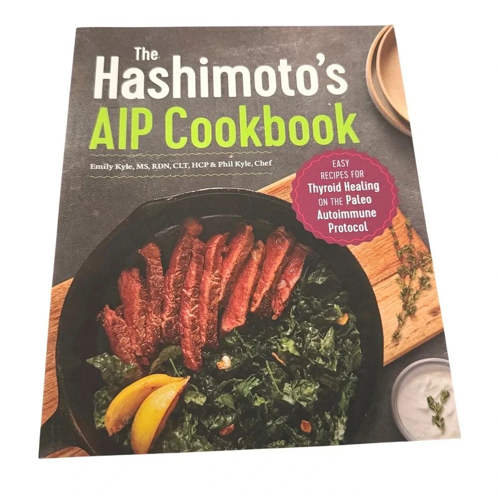 The Hashimotos AIP Cookbook Emily Kyle Phil Kyle Thyroid Healing Paleo Recipes